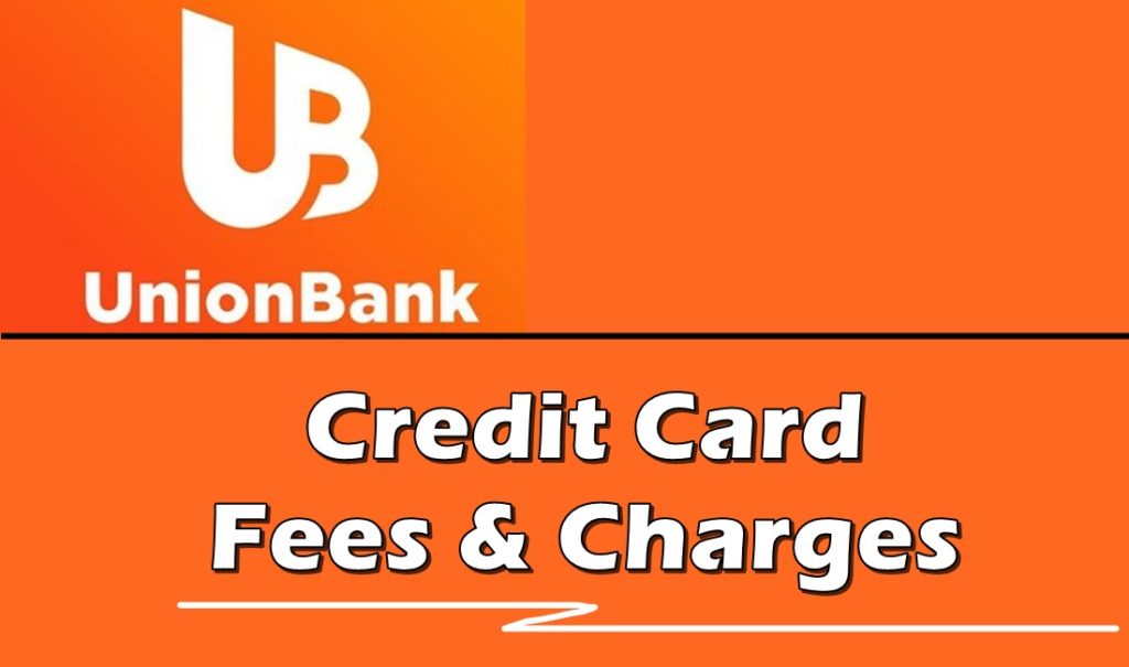 credit-card-unionbank-fees-full-list-of-charges-for-credit-cards