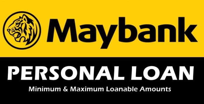 MAYBANK PERSONAL LOAN Minimum Maximum Loanable Amounts