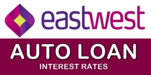 EastWest Auto Loan Interest Rates