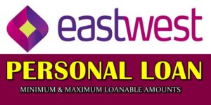 EastWest Bank Personal Loan Amounts