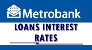 Metrobank Loans Interest Rates