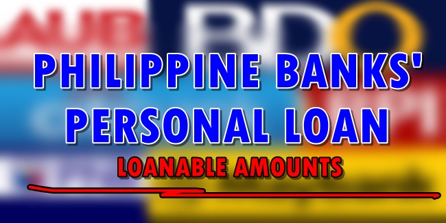 PHILIPPINE BANKS PERSONAL LOANS – List of Loanable Amounts Per Bank ...