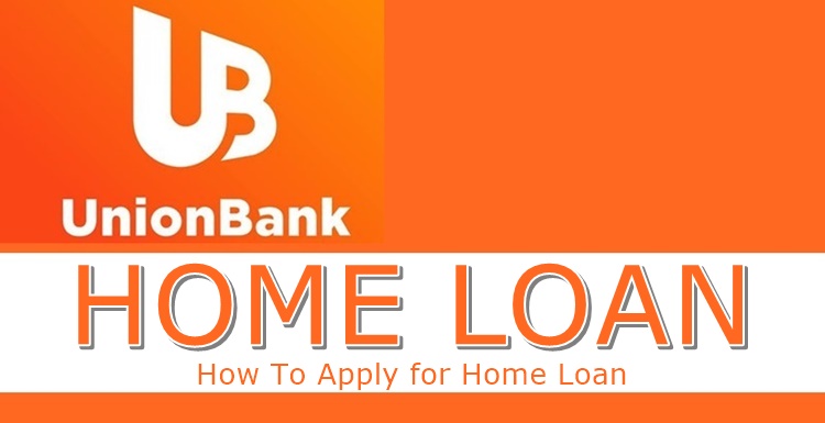 UnionBank Home Loan - How To Apply for Home Loan Offer Of UnionBank