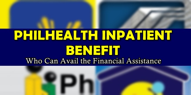 PhilHealth Inpatient Benefit - Who Can Avail Financial Assistance