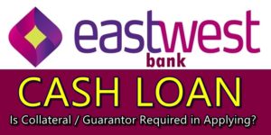 EastWest Bank Cash Loan