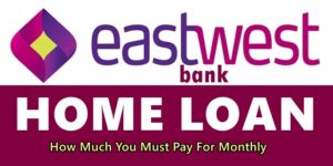 EastWest Bank Home Loan
