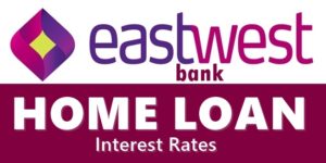 EastWest Home Loan Interest Rates