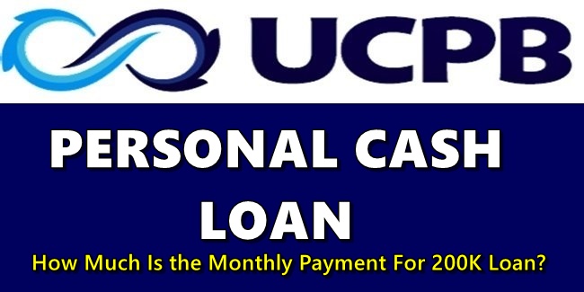 UCPB Personal Cash Loan - How Much Is Monthly Payment for 200K Loan