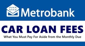 Metrobank Car Loan Fees