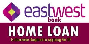 EastWest Bank Home Loan