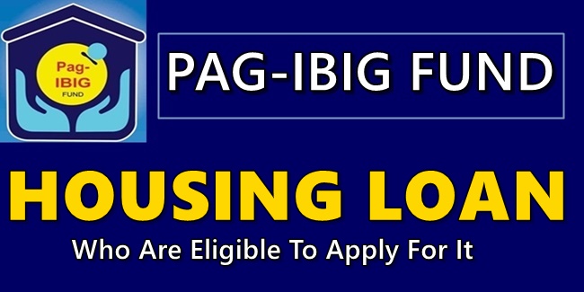 PAG-IBIG HOUSING LOAN – Who Are Eligible To Apply For It - Money Sense