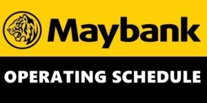 Maybank Operating Schedule