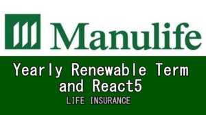 Manulife Life Insurance Yearly Renewable Term and React5
