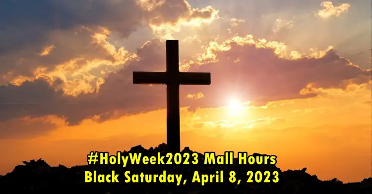 #HolyWeek2023 Mall Hours, April 8, 2023 Saturday