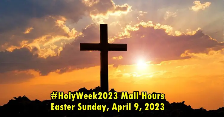 #HolyWeek2023 Mall Hours, April 9, 2023 Sunday