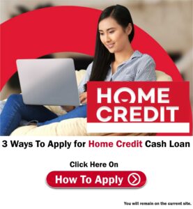 How To Apply for Home Credit Cash Loan ads