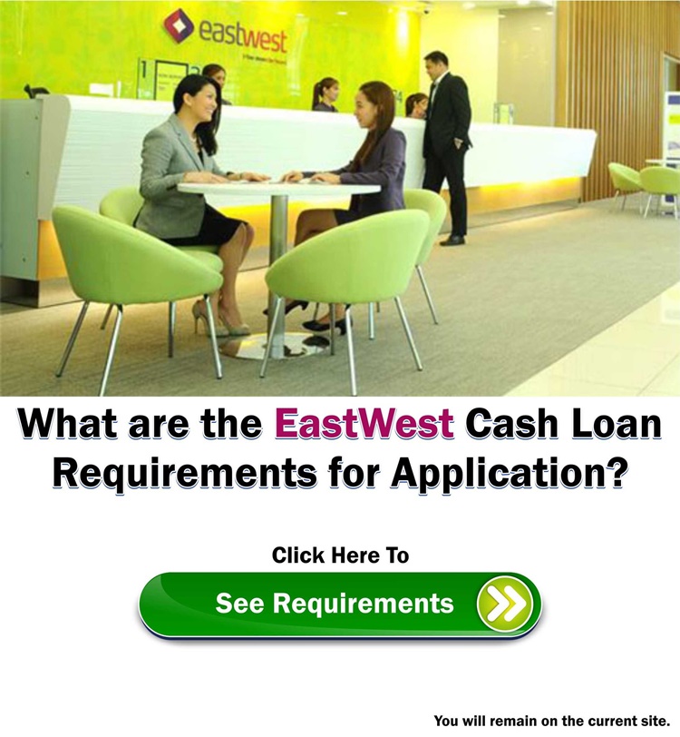 EastWest Cash Loan Requirements